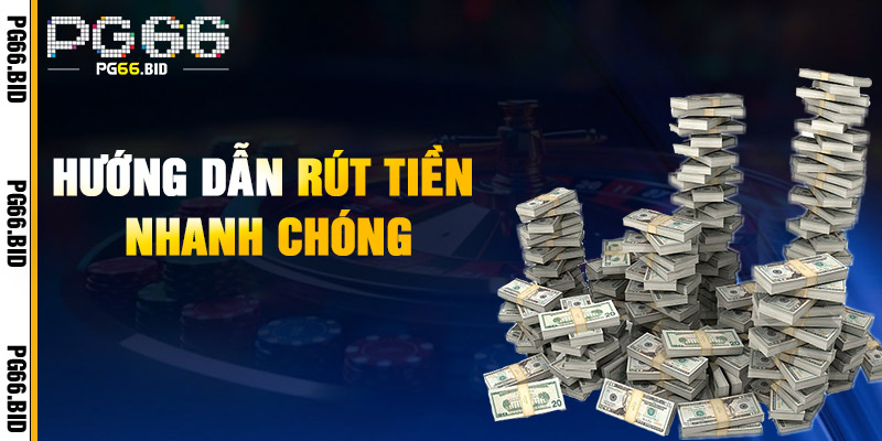Hướng Dẫn Rút Tiền Nhanh Chóng